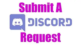 How To: Submit a Discord Request [Use if Discord can't find/verify your email address]