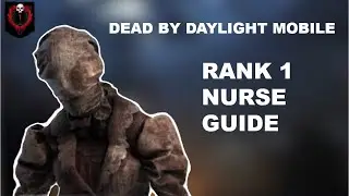 The Dead by Daylight Mobile Rank 1 Nurse Guide