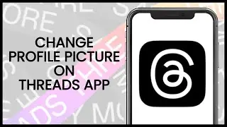 How to Change Profile Picture on Threads App | Threads App Guide