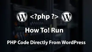 How To Run PHP Code Directly From WordPress Posts and Pages 2018