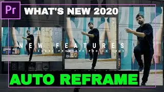 What's NEW in Adobe Premiere Pro CC 2020 (Auto-Reframe) NEW FEATURES