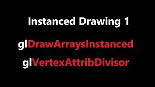 053- OGSB7 04, Instanced Drawing, glDrawArraysInstanced(), glVertexAttribDivisor()