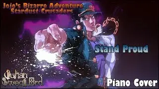 Jojos Bizarre Adventure: Stardust Crusaders - Stand Proud (Short Version) (Piano Cover)