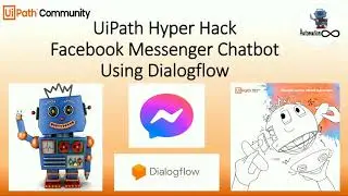 Facebook Messenger Chatbot using Dialogflow - UiPath Hyper Hack 20.10 Product Release