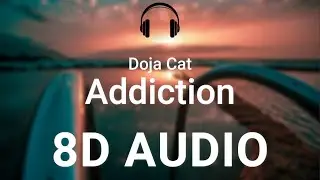 Doja Cat - Addiction (8D AUDIO)