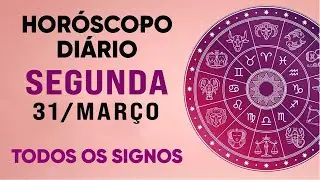 HORÓSCOPO DO DIA - SEGUNDA DIA 31/03/25 - PREVISÕES PARA TODOS OS SIGNOS