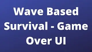 Wave Based Survival - Game Over UI | Unreal Engine Tutorial Series