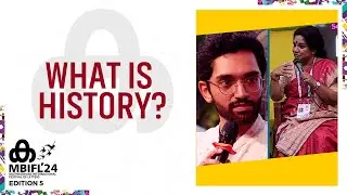 Manu S Pillai | Meena T Pillai | What is History? | MBIFL '24