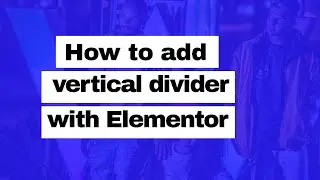 How to add Vertical Divider with Elementor in WordPress | WordPress Short Tutorials