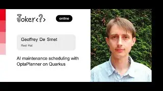 Geoffrey De Smet — AI maintenance scheduling with OptaPlanner on Quarkus