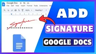 How To Add Signature In Google Docs | Insert A Signature On Google Docs