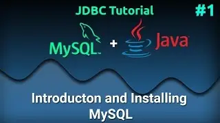 JDBC Tutorial for Beginners #1 : Introduction and Installing MySQL