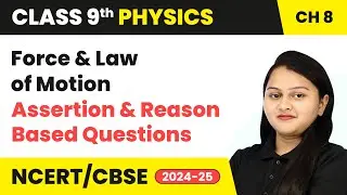 Force & Law of Motion - Assertion & Reason Based Questions | Class 9 Physics Ch 8 | CBSE 2024-25