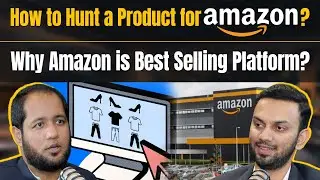 How to Hunt a Product for Amazon - Easy Method by Dr Owais Amin | Hafiz Ahmed Podcast