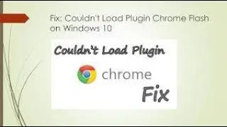 How you Couldn't Load Plugin Google Chrome on  Windows