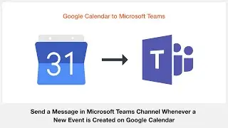 Connect Google Calendar to Microsoft Teams and automatically send messages in Microsoft Teams