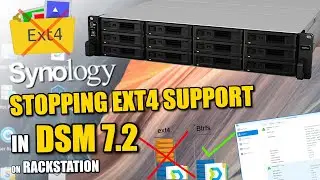 Synology Stopping Support of EXT4 on RackStation DSM 7.2 - Should You Be Worried?