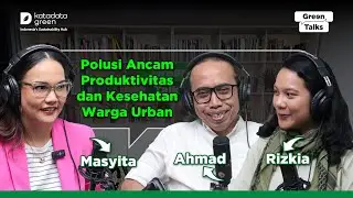 Polusi Ancam Produktivitas dan Kesehatan Warga Urban | Green Talks