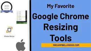 Google Chrome Resizing Tools (My Favorite)