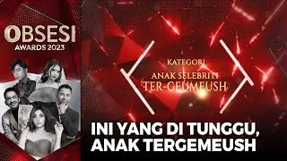 Kategori Anak Selebriti Ter - Gemeush | OBSESI AWARDS 2023