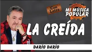 La Creída - Darío Darío - Con Letra (Video Lyric)