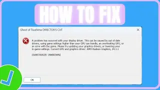 Ghost of Tsushima DIRECTOR'S CUT A problem has occurred with your display driver 0x887A002B Fixed
