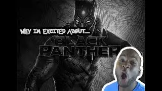 Why Im Excited About Black Panther
