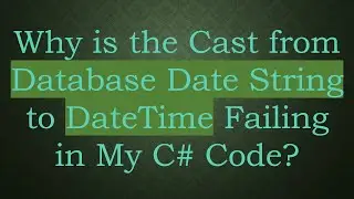 Why is the Cast from Database Date String to DateTime Failing in My C# Code?
