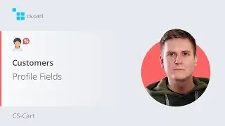 5.3. CS-Cart Software: Customers — Profile Fields