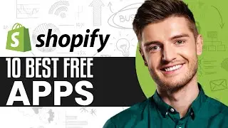 10 Best FREE Shopify Apps 2024 | Install These Apps TODAY!