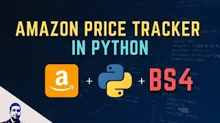 How to build an Amazon Price Tracker in Python | Python Project #7 | Harshvardhan Anand