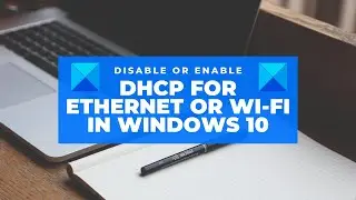 Disable or Enable DHCP for Ethernet or Wi Fi in Windows 10