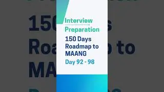 150 Days Roadmap to MAANG (Day 92-98)