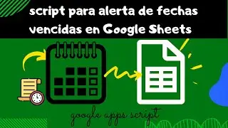 script para alerta de fechas vencidas en Google Sheets