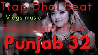 #freepunjabimusic Punjab 32 - Trap Urban Dhol beat - Young Blood Music - Royalty-free vlogs music