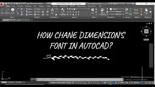 HOW TO CHANGE DIMENSION'S FONT IN AUTOCAD?