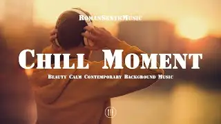 Chill Moment | Beauty Сalm Contemporary Background Music - Royalty Free/Music Licensing