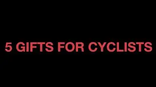 5 Perfect Gifts for Cyclists