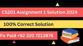 CS201 Assignment 1 Solution 2024l CS201 Assignment 1 Solution l 100% Correct Solution  CS201