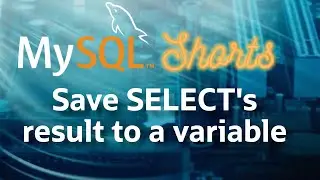 Episode-069 - Save SELECT's Result to a Variable