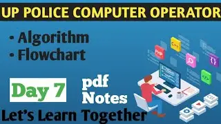 Day 07. Algorithm and Flowchart complete with questions. UP Police Computer operator