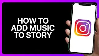 How To Add Music To Instagram Story Tutorial