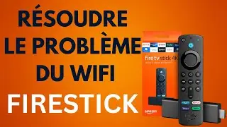 Problème de connexion Wifi, Firestick de Amazon