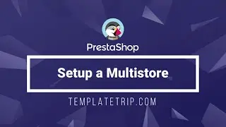 How To Setup PrestaShop Multi-Store