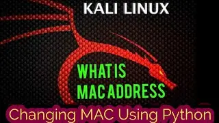 How to Change MAC using PYTHON ? Kali Linux