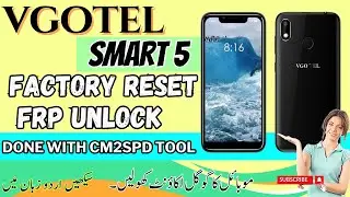 VgoTel Smart 5 FRP Bypass and Factory Reset Guide Using CM2SPD