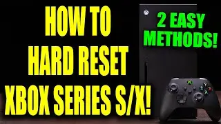 How to Hard Reset your Xbox Series X/S (2 Easy Methods!)