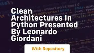 Clean architectures in python presented by leonardo giordani