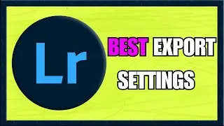 How to Best Quality Export Settings | Adobe Lightroom 2024