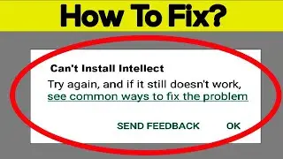 Fix Cant Install Intellect App On Google Playstore Android | Cannot Install App Play Store